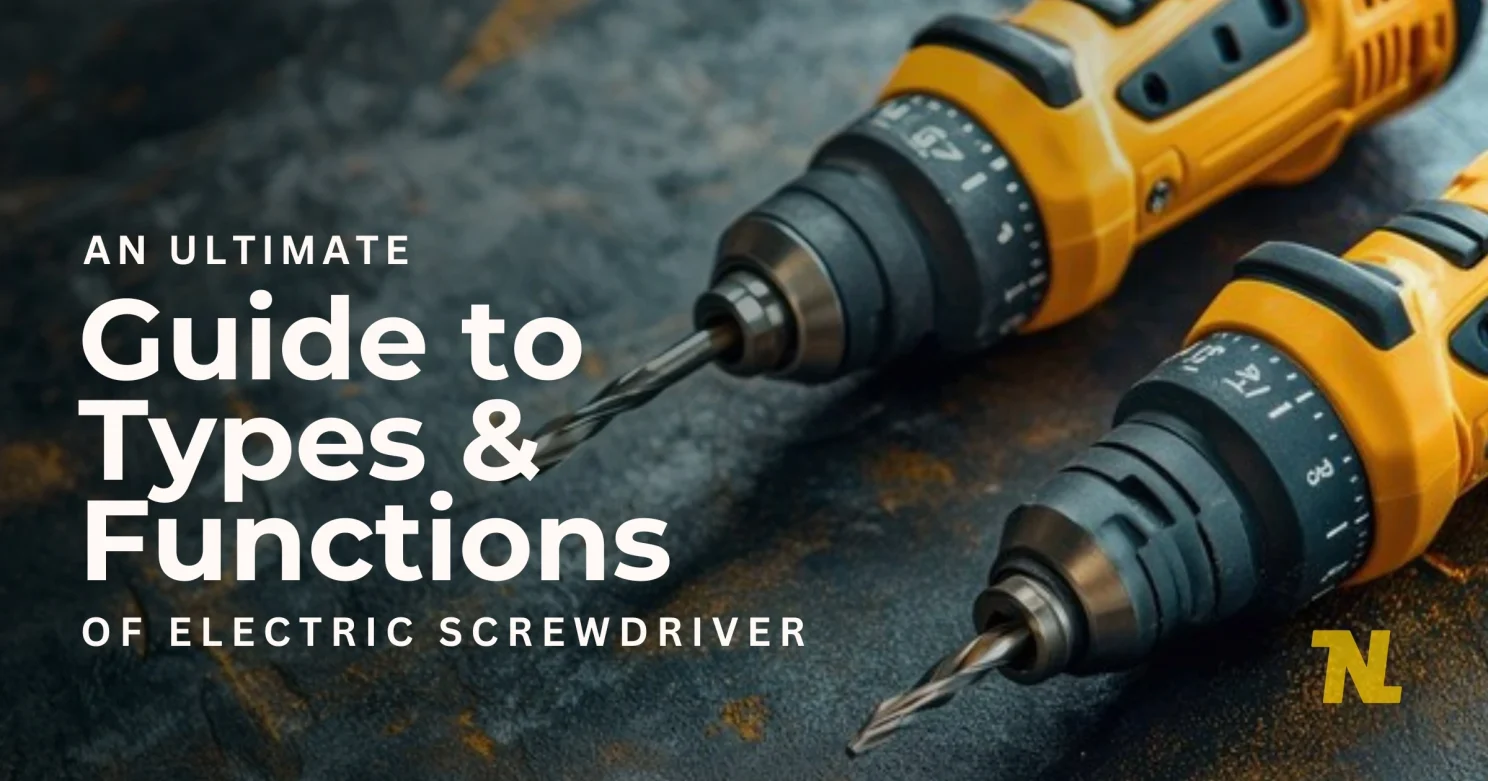 An Ultimate Guide to Types & functions of Electric Screwdriver