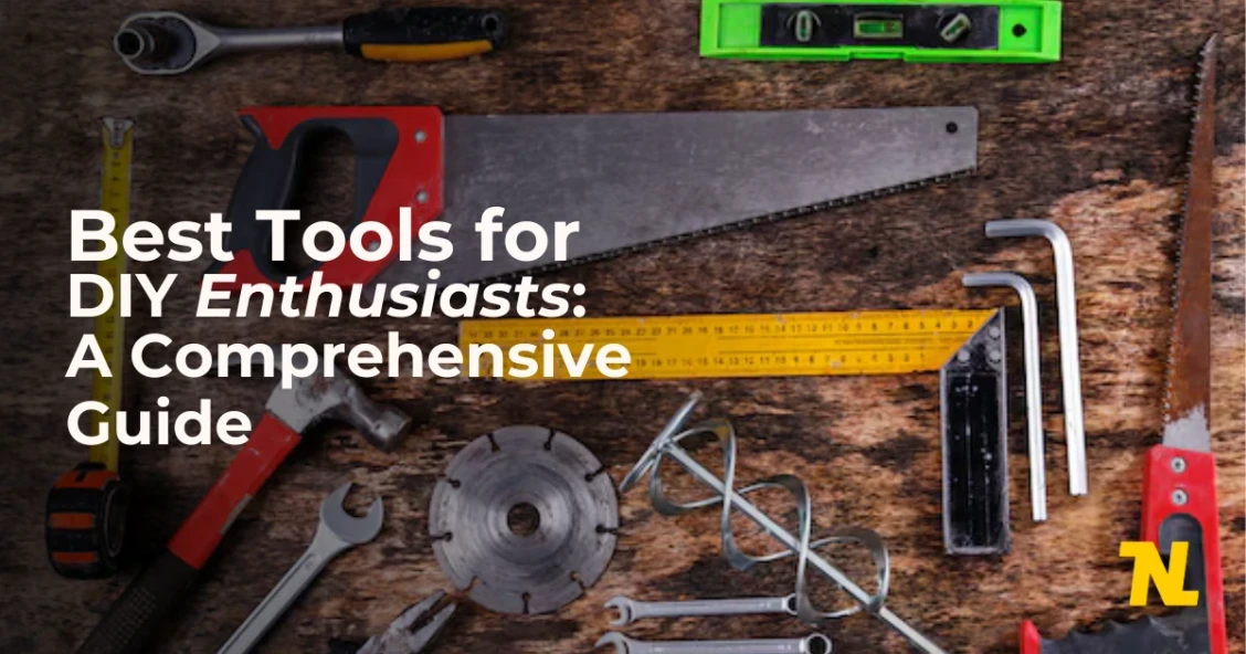 Best Tools Every DIY Enthusiasts Must Have